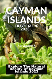Cayman Islands Travel Guide 2023