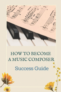 How To Become A Music Composer