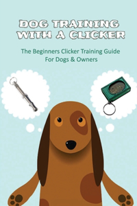 Dog Training With A Clicker