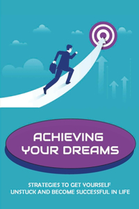 Achieving Your Dreams