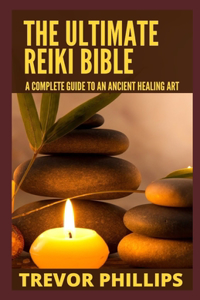 The Ultimate Reiki Bible