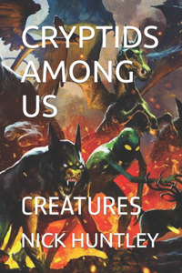 Cryptids Among Us: Creatures