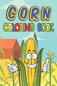Corn coloring book: A Beautiful Corn coloring books Designs to Color for Corn Lover