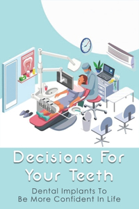 Decisions For Your Teeth