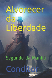 Alvorecer da Liberdade