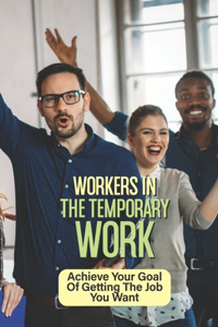 Workers In The Temporary Work