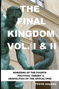 The Final Kingdom Volume I & II