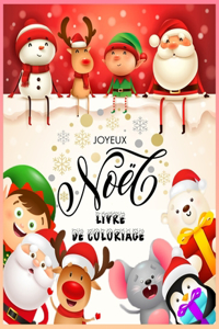 Joyeux Noël livre de coloriage: Livres à colorier pour les enfants de 2 à 4 ans, de 4 à 8ans, Coloriage Noël Enfant, Coloriage De Noël Pour Garçons Et Filles, Magnifiques Dessins D