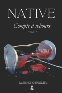 Native - Compte à rebours, Tome 5