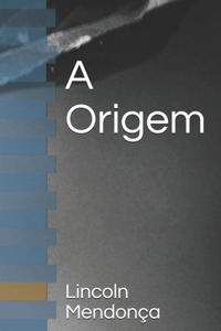 A Origem