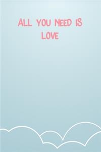 All You Need Is Love