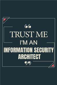 Trust Me I'm AN Information Security Architect