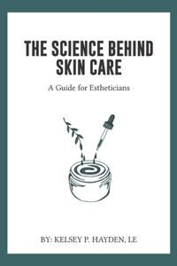 The Science Behind Skin Care