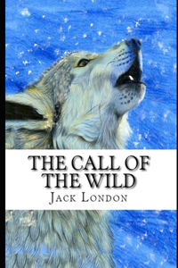 The Call of the Wild By Jack London (Adventure fictional Novel) 