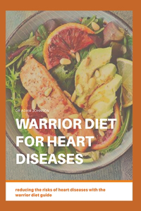 Warrior Diet for Heart Diseases