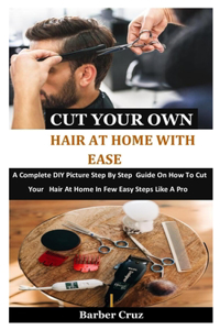 Cut Your Own Hair At Home With Ease