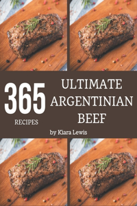 365 Ultimate Argentinian Beef Recipes