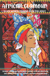 African Glamour BLACK WOMEN COLORING BOOK FOR ADULT