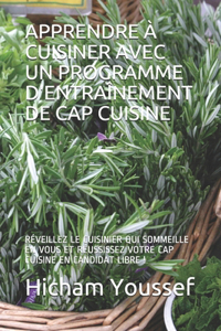 Apprendre À Cuisiner Avec Un Programme d'Entraînement de Cap Cuisine