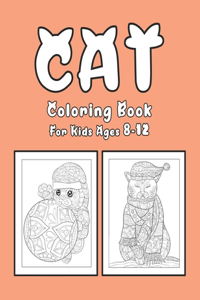 Cat Coloring Book For Kids Ages 8-12: Cat Book Of A Excellent Coloring Book for boys, girls, Adults and Kids Ages 8-12 (great Illustrations)