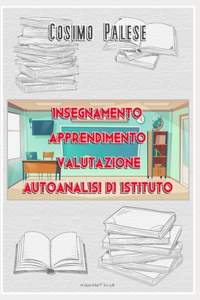 Insegnamento Apprendimento Valutazione Autoanalisi Di Istituto