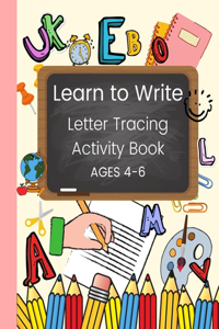 Learn to write, Letter tracing activity book, AGES 4-6