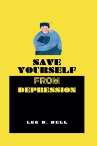 Save Yourself from Depression