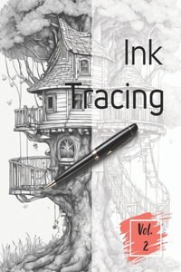 Ink Tracing: Coloring Book: Follow the Lines to Reveal Intricate Magical Treehouses Vol #2