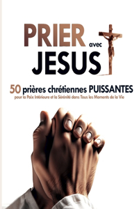 Prier avec Jésus