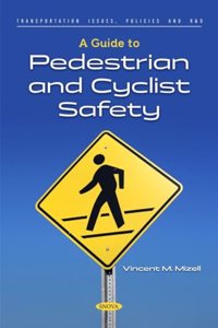 A Guide to Pedestrian and Cyclist Safety (Transportation Issues, Policies and R&D)