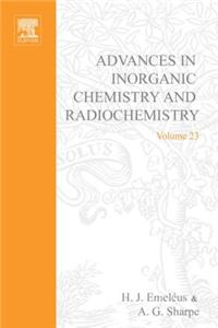 Advances in Inorganic Chemistry and Radiochemistry Vol 23