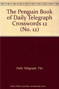 The Penguin Book of Daily Telegraph Crosswords 12