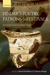 Pindar's Poetry, Patrons, and Festivals