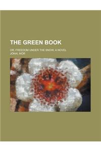 The Green Book; Or, Freedom Under the Snow, a Novel