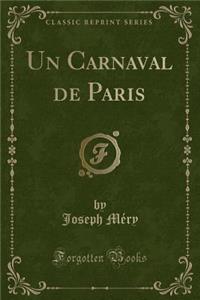 Un Carnaval de Paris (Classic Reprint)