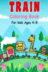 Train Coloring Book For Kids Ages 4-8