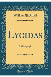 Lycidas: A Monograph (Classic Reprint)