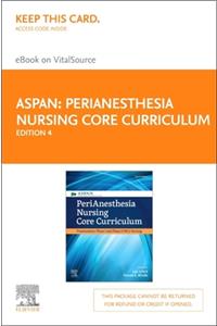 Perianesthesia Nursing Core Curriculum Elsevier eBook on Vitalsource (Retail Access Card)