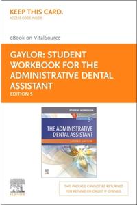 Student Workbook for the Administrative Dental Assistant Elsevier eBook on Vitalsource (Retail Access Card)