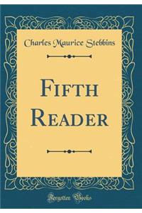 Fifth Reader (Classic Reprint)