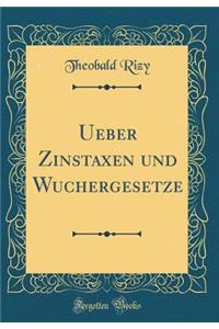 Ueber Zinstaxen Und Wuchergesetze (Classic Reprint)