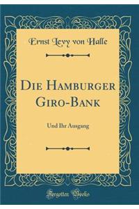 Die Hamburger Giro-Bank: Und Ihr Ausgang (Classic Reprint)