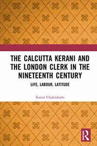 Calcutta Kerani and the London Clerk in the Nineteenth Century
