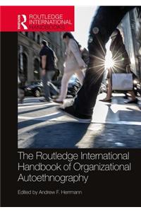 Routledge International Handbook of Organizational Autoethnography