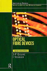 Optical Fibre Devices (Special Indian Edition Reprint 2020)