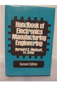 Handbook of Electronics Manufacturing Engineering