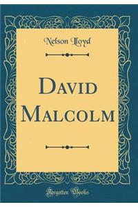 David Malcolm (Classic Reprint)