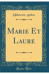 Marie Et Laure (Classic Reprint)