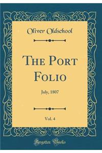 The Port Folio, Vol. 4: July, 1807 (Classic Reprint)