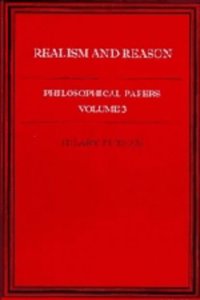 Philosophical Papers: Volume 3, Realism and Reason